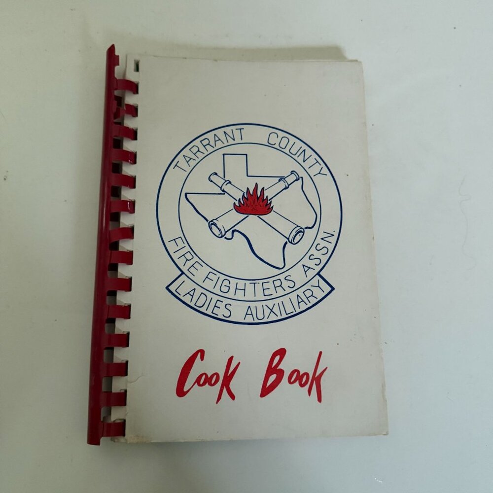 Tarrant County Fire Fighters Ladies Auxiliary 1978-1979 Spiral-Bound Cook Book